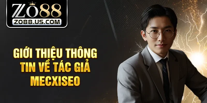 Giới thiệu thông tin về tác giả Mecxiseo